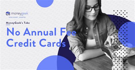 The Best Credit Cards with No Annual Fees in 2024