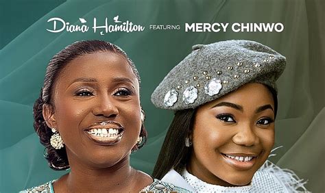 The Doing Of The Lord Diana Hamiltons New Song With Mercy Chinwo To