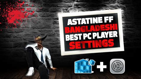 Bangladeshi Best Free Fire PC Player Settings Test Astatine FF