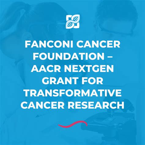 Breaking Ground In Cancer Research Introducing The Fanconi Cancer Foundation Aacr Nextgen Grant