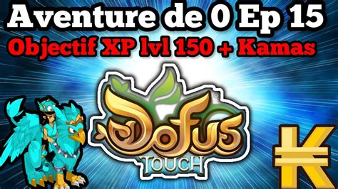 On Up déjà LvL 150 et toujours de KAMAS et Up Métiers DOFUS Touch