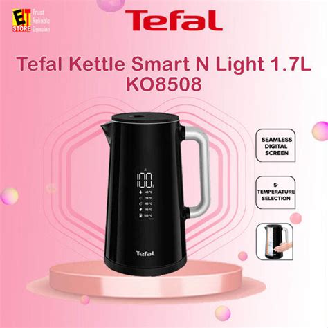 Tefal Kettle Smart N Light 17l Ko8508 Lazada