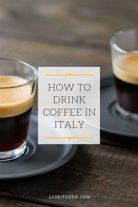 Italian Coffee The Ultimate Guide To Drink Coffee Like An Italian In