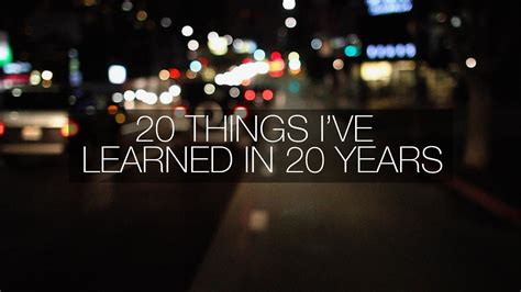 20 Things Ive Learned In 20 Years Youtube