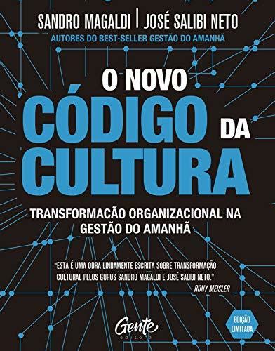 O novo código da cultura Transformação organizacional na gestão do