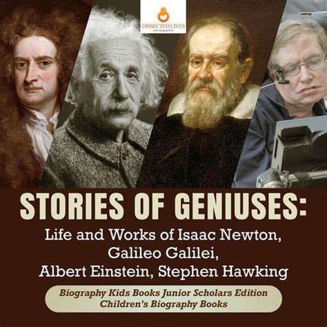 Stories Of Geniuses Life And Works Of Isaac Newton Galileo Galilei