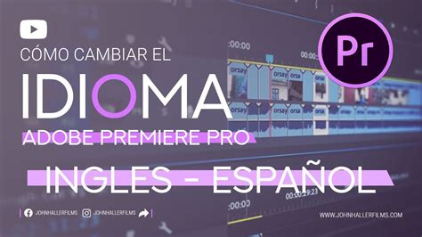 CÓmo Cambiar Idioma En Adobe Premiere Pro 2023 De Ingles A Español