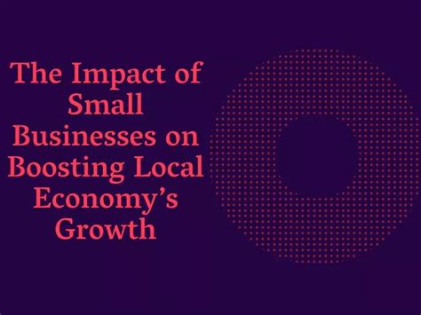 PPT The Impact Of Small Businesses On Boosting Local Economys Growth