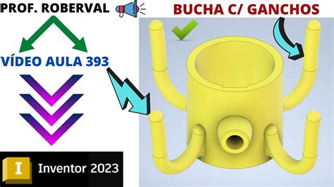 Aula Modelamento Da Bucha Ganchos No Inventor Youtube