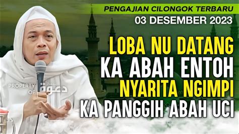 Pengajian Cilongok Terbaru Tgl Desember Abah Entoh Tohawi