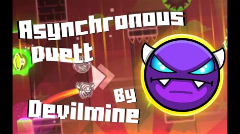 Geometry Dash Easy Demon Asynchronous Duett By Devilmine