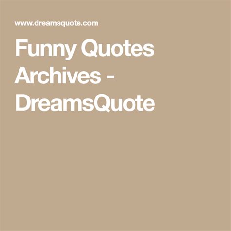 Funny Quotes Archives - DreamsQuote | Funny quotes, Dream quotes, Quotes