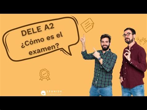 Nuevo Examen DELE A2 2023 Conoce La Estructura Completa