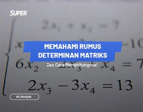 Determinan Matriks Pengertian Cara Menghitung And Contohnya