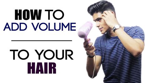 How To Add Volume To Your Hair Mens Hairstyle Tips Quick Blow