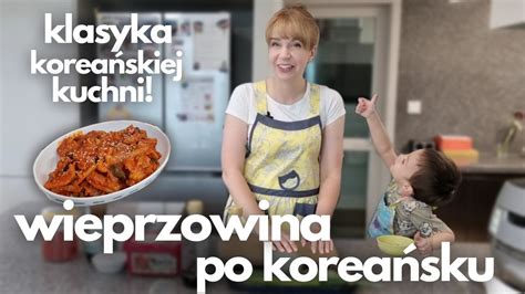 Pyszna Wieprzowina Po Korea Sku Prosty Przepis Na Klasyczne