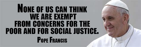 Pope Francis Social Justice Quotes. QuotesGram