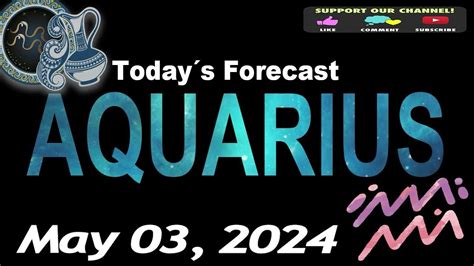 Daily Horoscope Aquarius May 03 2024 Youtube