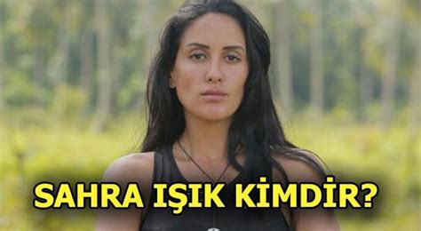 Sahra Işık kimdir Survivor 2018 All Star takımı Güncel Haberler Milliyet