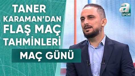 Taner Karaman dan Konyaspor Fenerbahçe Maçına Flaş Tahminler A Spor