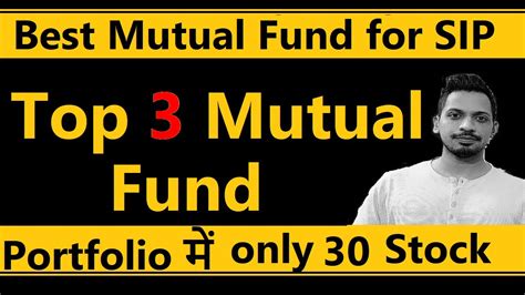 Top 3 Mutual Fund Best Mutual Fund For Sip Portfolio में Only 30