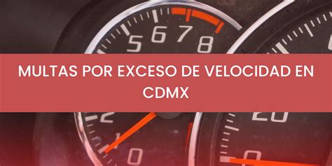 Multas Por Exceso De Velocidad En Cdmx Ocra México