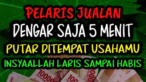 Pelaris Jualan Dengar Saja Menit Putar Ditempat Usahamu Insyaallah