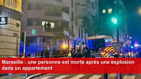 Marseille Une Personne Est Morte Apr S Une Explosion Dans Un