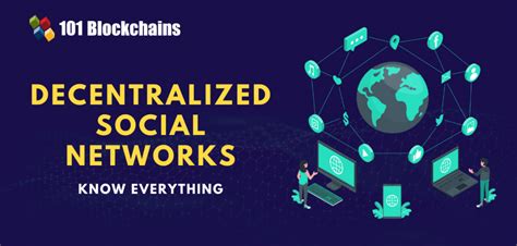 Know Everything About Decentralized Social Networks