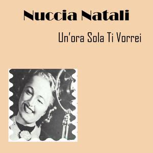 Nuccia Natali Con Accompagnamento Di OrchestraUn Ora Sola Ti Vorrei