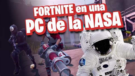 FORTNITE En Una PC De La NASA YouTube