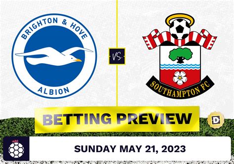 Brighton vs. Southampton Prediction and Odds - May 21, 2023