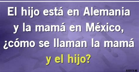 Adivinar C Mo Se Llaman La Mam Y El Hijo Corre El Tiempo Solo Tienes