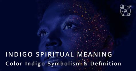 Indigo Spiritual Meaning: Color Indigo Symbolism & Definition