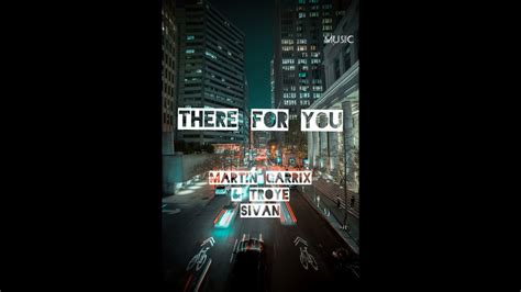 There For You [lyrics] Martin Garrix And Troye Sivan Youtube