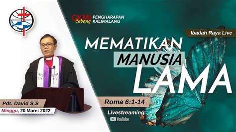 Mematikan Manusia Lama Ibadah Livestreaming Gkmi Pengharapan Cb