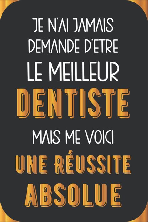 Buy Je Nai Jamais Demandé Dêtre Le Meilleur Dentiste Mais Me Voici