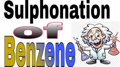 Sulphonation Of Benzene And Desulphomation Electrophilic Substitution