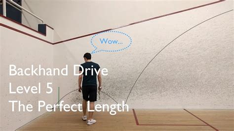 Backhand Drive Level 5 The Perfect Length Youtube