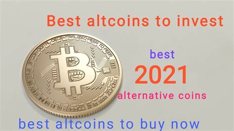 Best Altcoins To Invest 2021 Best Alternative Coin To Buy Top 5