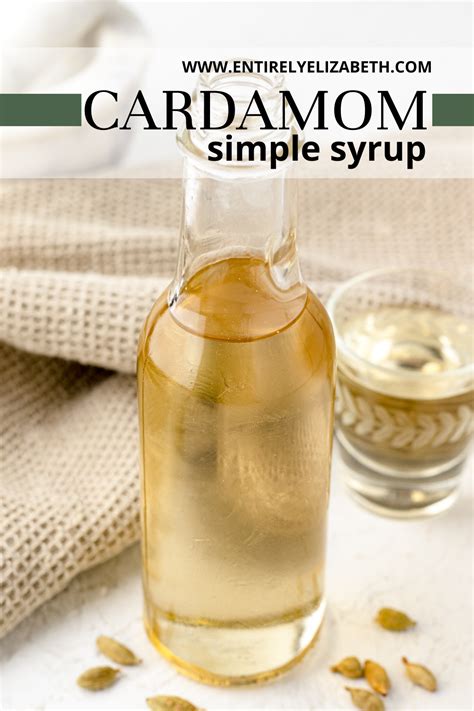 Cardamom Syrup Entirely Elizabeth Recipe Homemade Syrup Simple Syrup Simple Syrup Recipes