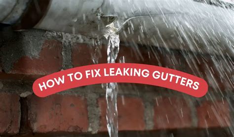 How to Fix Leaking Gutters: Complete Guide - HouseResults