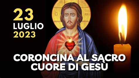 La Coroncina al Sacro Cuore di Gesù del 23 Luglio 2023 Festa di Santa