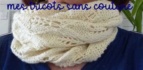 TUTO DU SNOOD TOUT MOUSSE ULTRA SIMPLE Mes Tricots Sans Couture Aux