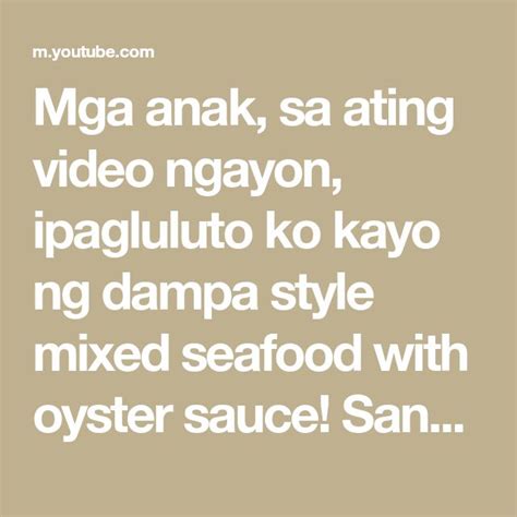 Mga Anak Sa Ating Video Ngayon Ipagluluto Ko Kayo Ng Dampa Style