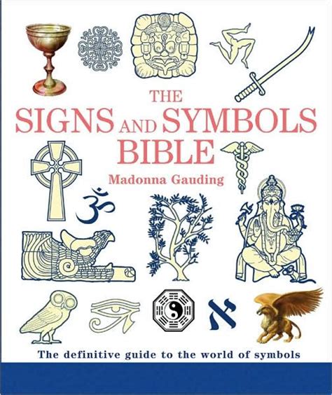 The Signs And Symbols Bible The Definitive Guide To Mysterious Markings By Madonna Gauding