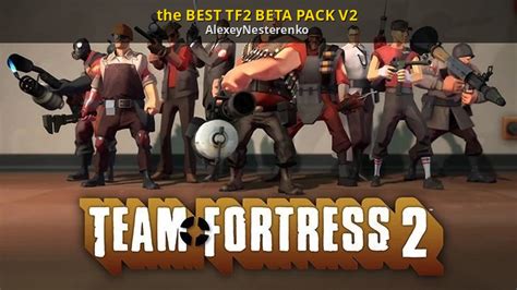 The Best Tf2 Beta Pack V2 [team Fortress 2] [mods]