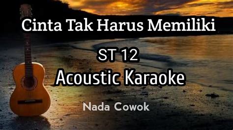 Cinta Tak Harus Memiliki St Karaoke Akustik Nada Cowok Youtube