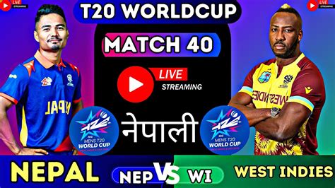 Live Nepal Vs West Indies T20 Worldcup Match🔴 Live T20 Worldcup 2024🔴live Nep Vs Wi Today Youtube