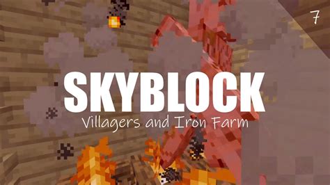 Minecraft Skyblock Episode 7 Villagers And Iron Farm Youtube